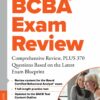 BCBA® Exam Review: Comprehensive Review, PLUS 370 Questions Based on the Latest Exam Blueprint, 2nd Edition (EPUB)