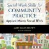 Social Work Skills for Community Practice: Applied Macro Social Work, 2nd Edition (EPUB)