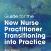 Guide for the New Nurse Practitioner Transitioning into Practice (PDF) Guide for the New Nurse Practitioner Transitioning into Practice (PDF)
