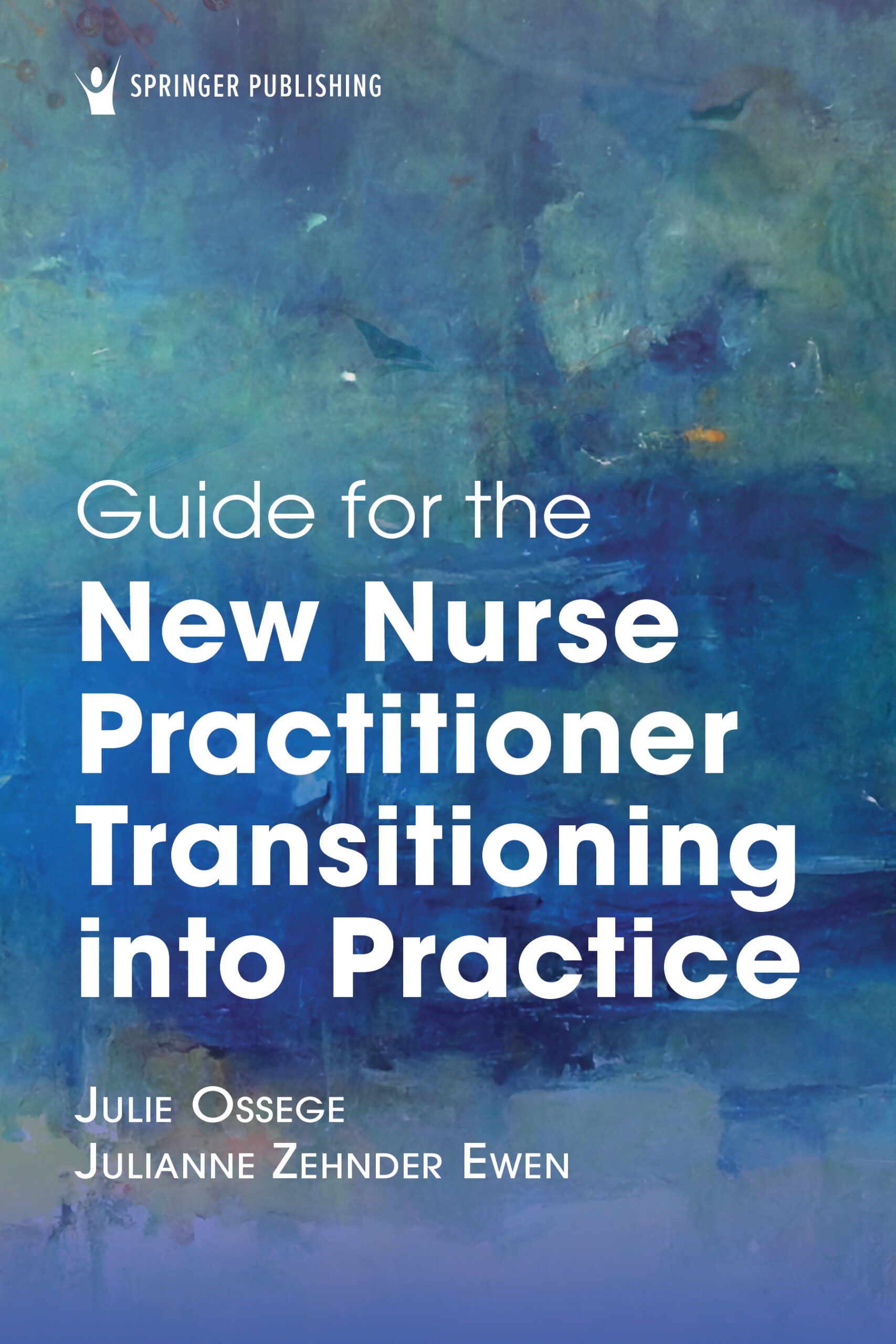Guide for the New Nurse Practitioner Transitioning into Practice (EPUB) Guide for the New Nurse Practitioner Transitioning into Practice (EPUB)