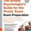 The School Psychologist’s Guide for the Praxis® Exam: Exam Preparation – Concise Review, Plus 370 Questions Based on the Latest Exam Blueprint, 4th Edition (PDF)
