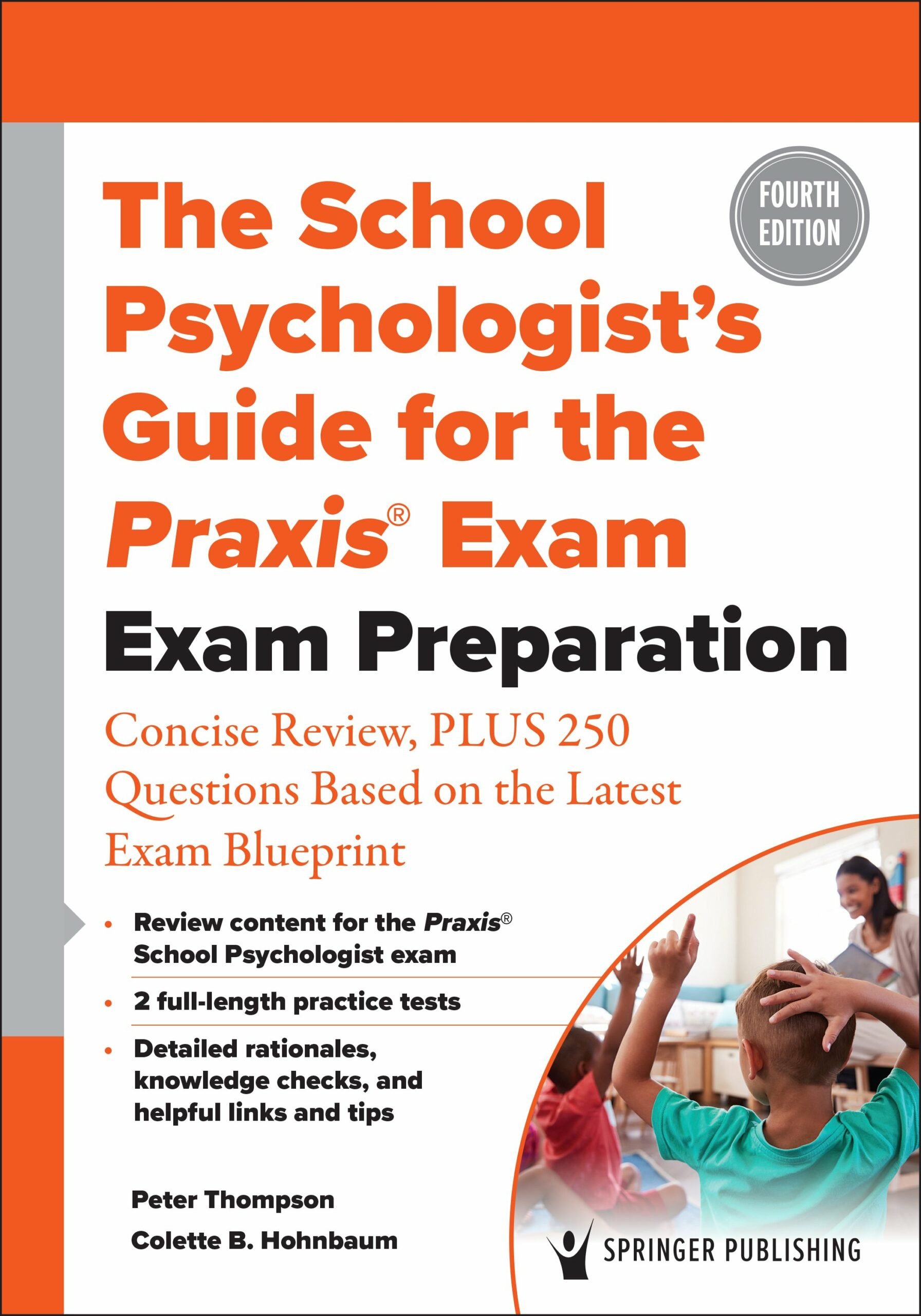 The School Psychologist’s Guide for the Praxis® Exam: Exam Preparation – Concise Review, Plus 370 Questions Based on the Latest Exam Blueprint, 4th Edition (PDF) The School Psychologist’s Guide for the Praxis® Exam: Exam Preparation – Concise Review, Plus 370 Questions Based on the Latest Exam Blueprint, 4th Edition (PDF)