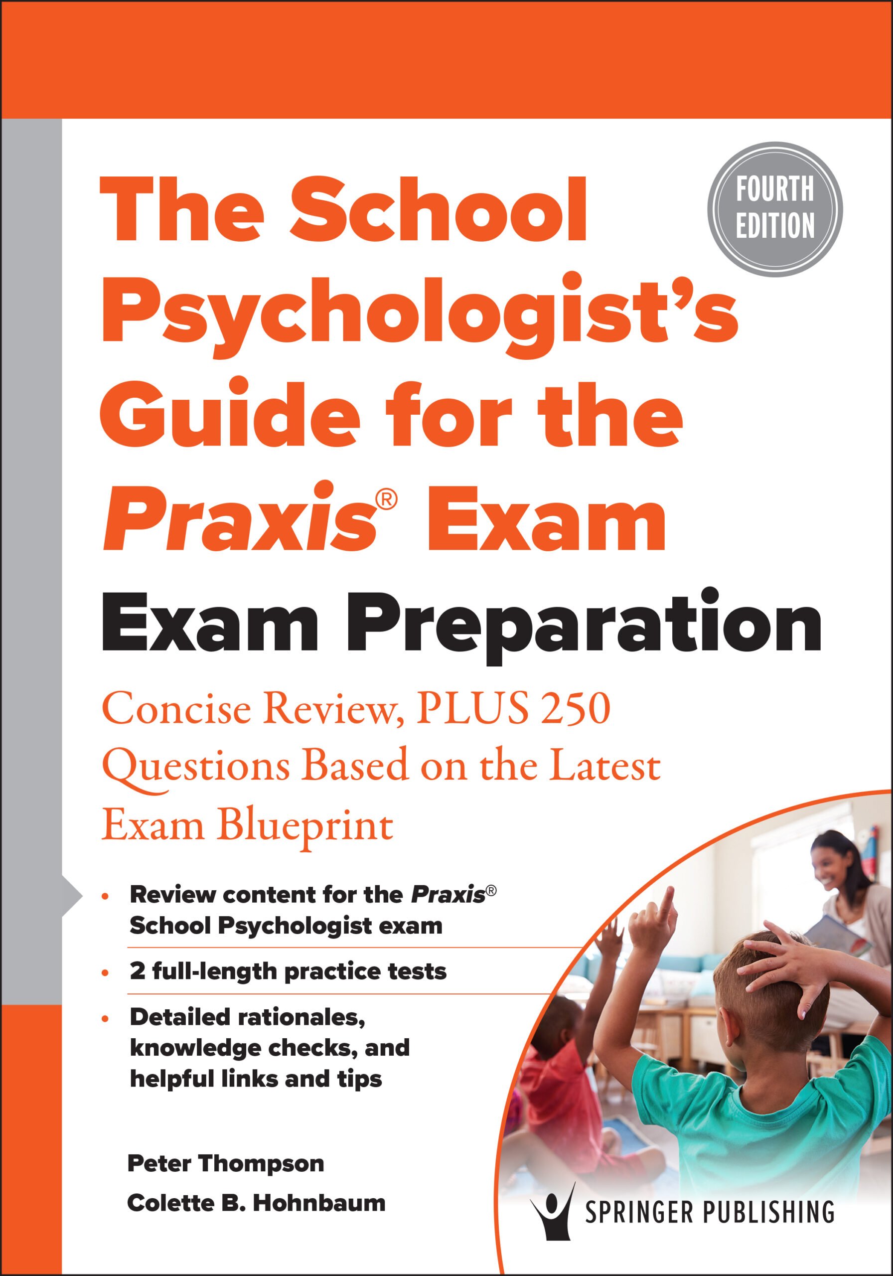 The School Psychologist’s Guide for the Praxis® Exam: Exam Preparation – Concise Review, Plus 370 Questions Based on the Latest Exam Blueprint, 4th Edition (EPUB) The School Psychologist’s Guide for the Praxis® Exam: Exam Preparation – Concise Review, Plus 370 Questions Based on the Latest Exam Blueprint, 4th Edition (EPUB)