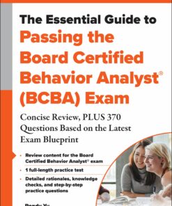 The Essential Guide to Passing the Board Certified Behavior Analyst® (BCBA) Exam: Concise Review, PLUS 370 Questions Based on the Latest Exam Blueprint (EPUB)