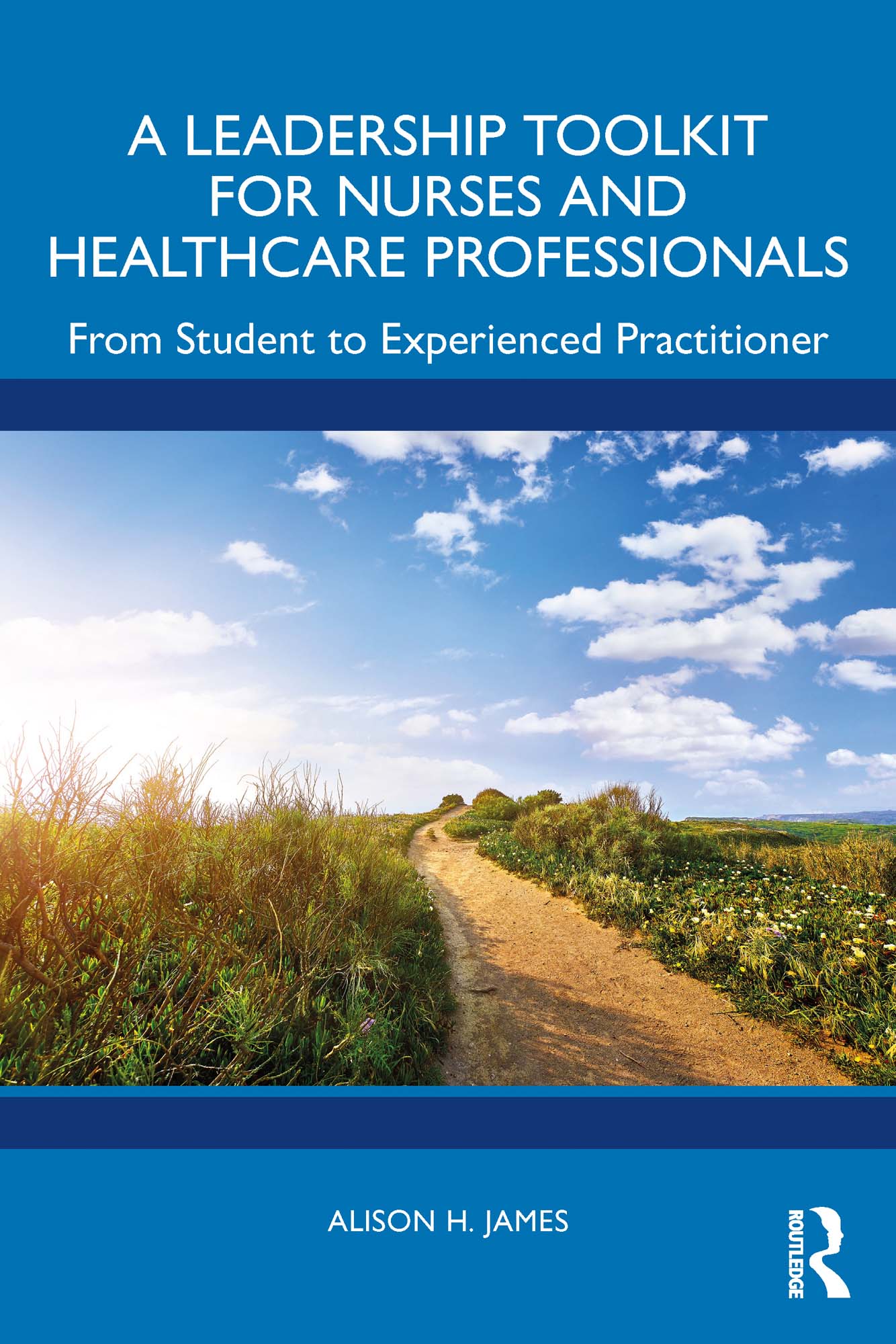 A Leadership Toolkit for Nurses and Healthcare Professionals: From Student to Experienced Practitioner (EPUB) A Leadership Toolkit for Nurses and Healthcare Professionals: From Student to Experienced Practitioner (EPUB)