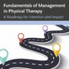 Fundamentals of Management in Physical Therapy: A Roadmap for Intention and Impact (EPUB) Fundamentals of Management in Physical Therapy: A Roadmap for Intention and Impact (EPUB)