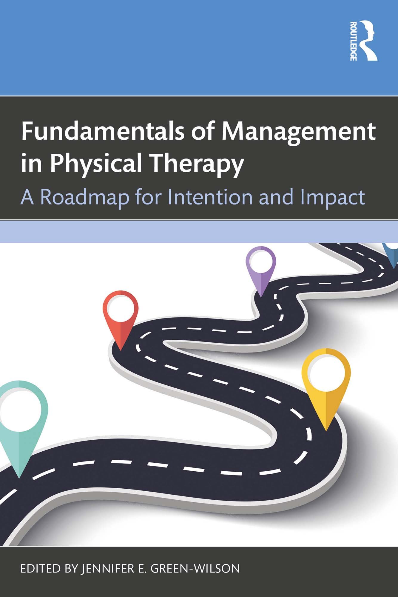 Fundamentals of Management in Physical Therapy: A Roadmap for Intention and Impact (EPUB) Fundamentals of Management in Physical Therapy: A Roadmap for Intention and Impact (EPUB)