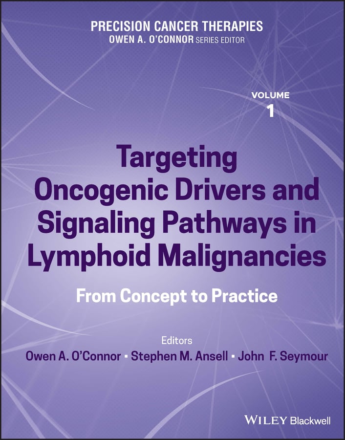 Precision Cancer Therapies, Targeting Oncogenic Drivers and Signaling Pathways in Lymphoid Malignancies: From Concept to Practice (EPUB) Precision Cancer Therapies, Targeting Oncogenic Drivers and Signaling Pathways in Lymphoid Malignancies: From Concept to Practice (EPUB)