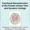 Functional Reconstruction of the Female Urinary Tract and Gynaeco-Urology, 2nd Edition (EPUB) Functional Reconstruction of the Female Urinary Tract and Gynaeco-Urology, 2nd Edition (EPUB)