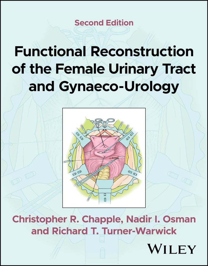 Functional Reconstruction of the Female Urinary Tract and Gynaeco-Urology, 2nd Edition (EPUB) Functional Reconstruction of the Female Urinary Tract and Gynaeco-Urology, 2nd Edition (EPUB)