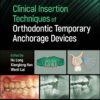 Clinical Insertion Techniques of Orthodontic Temporary Anchorage Devices (EPUB) Clinical Insertion Techniques of Orthodontic Temporary Anchorage Devices (EPUB)