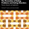 The Prevention of Eating Problems and Eating Disorders: Theories, Research, and Applications, 2nd Edition (PDF)