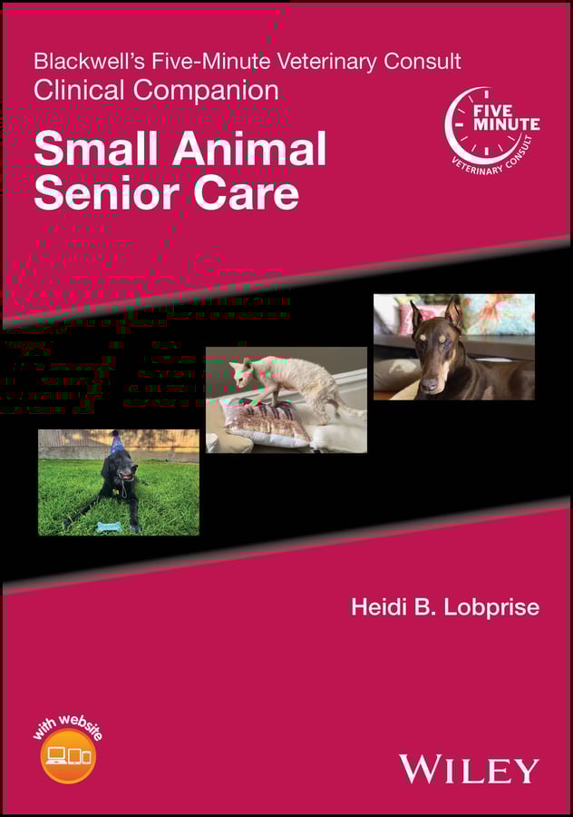 Blackwell’s Five-Minute Veterinary Consult Clinical Companion: Small Animal Senior Care (EPUB) Blackwell’s Five-Minute Veterinary Consult Clinical Companion: Small Animal Senior Care (EPUB)