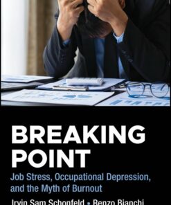 Breaking Point: Job Stress, Occupational Depression, and the Myth of Burnout (EPUB)