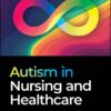 Autism in Nursing and Healthcare (PDF) Autism in Nursing and Healthcare (PDF)
