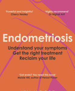 Endometriosis: Understand your symptoms, get the right treatment, reclaim your life (PDF)