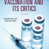 Vaccination and Its Critics: A Documentary and Reference Guide (PDF)