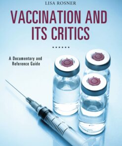 Vaccination and Its Critics: A Documentary and Reference Guide (PDF)