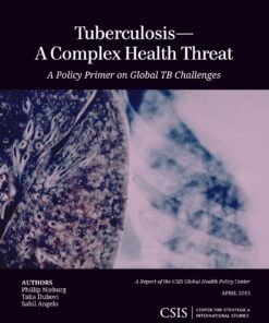 Tuberculosis-A Complex Health Threat: A Policy Primer of Global TB Challenges (PDF)