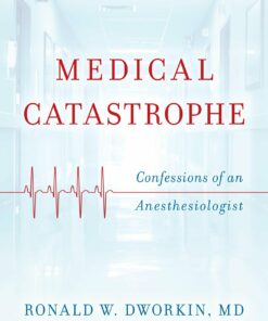 Medical Catastrophe: Confessions of an Anesthesiologist (EPUB)