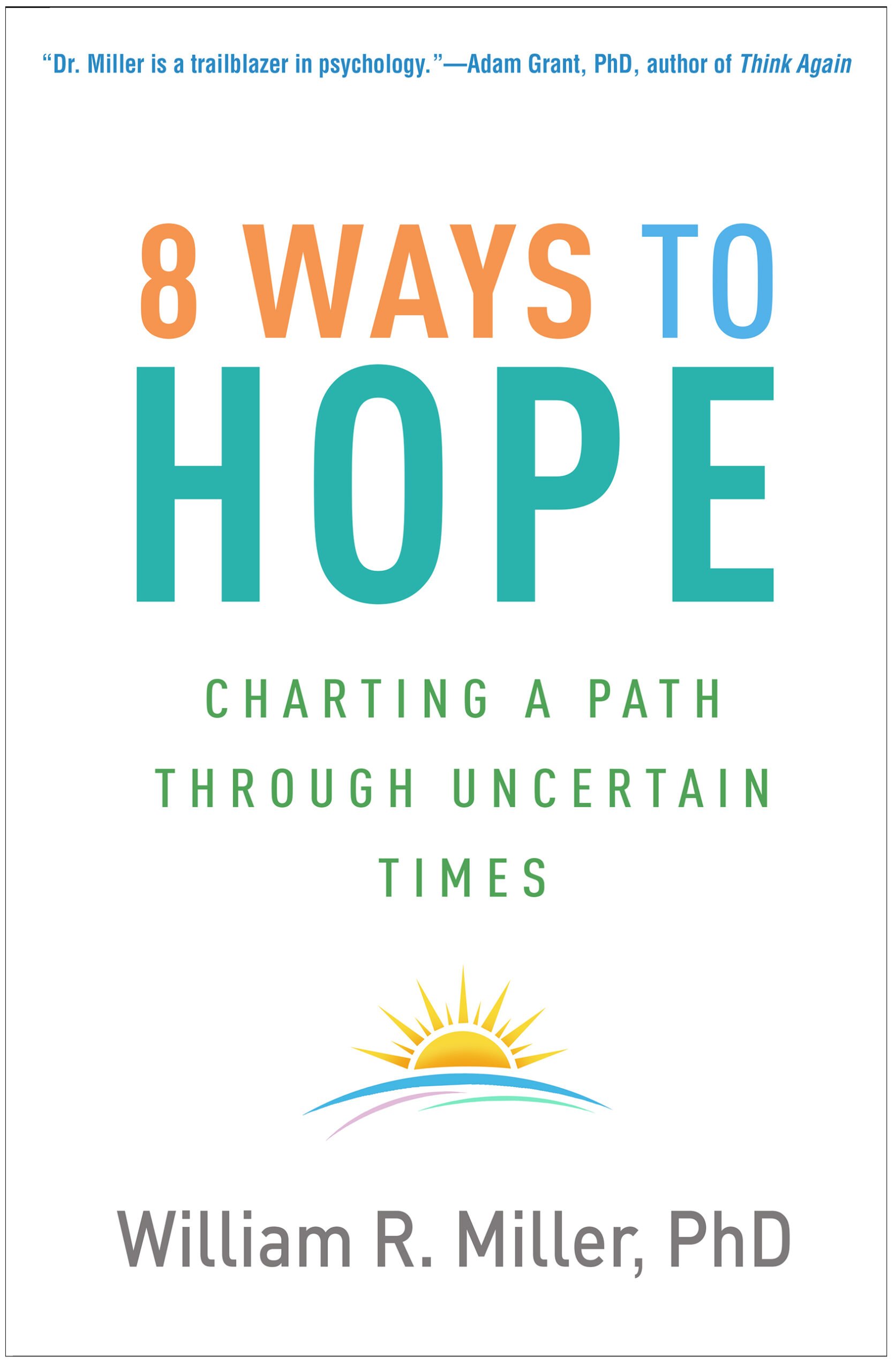 8 Ways to Hope: Charting a Path through Uncertain Times (PDF) 8 Ways to Hope: Charting a Path through Uncertain Times (PDF)