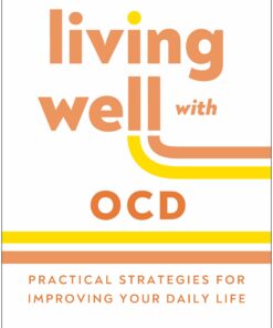 Living Well with OCD: Practical Strategies for Improving Your Daily Life (PDF)