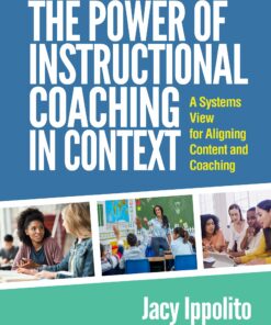 The Power of Instructional Coaching in Context: A Systems View for Aligning Content and Coaching (PDF)