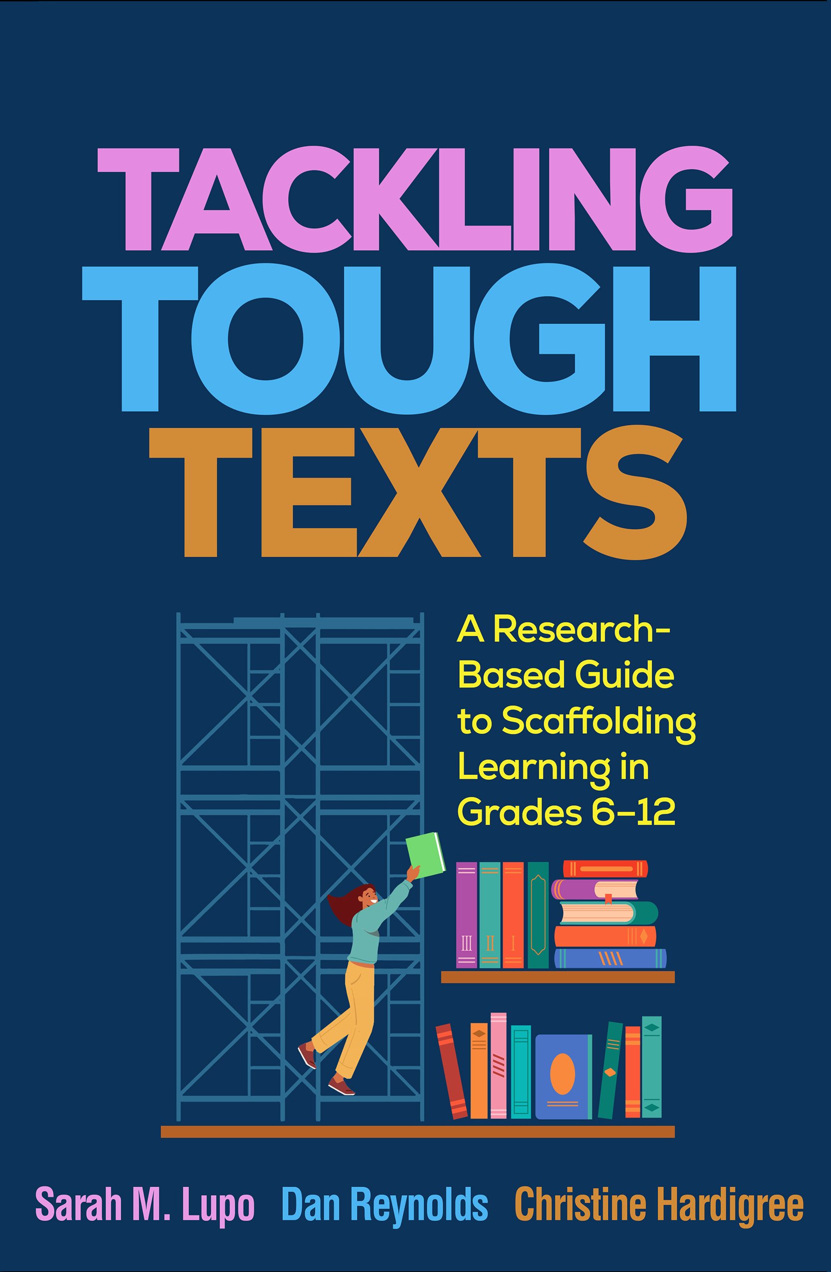 Tackling Tough Texts: A Research-Based Guide to Scaffolding Learning in Grades 6–12 (PDF) Tackling Tough Texts: A Research-Based Guide to Scaffolding Learning in Grades 6–12 (PDF)