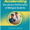 Accelerating the Literacy Performance of Bilingual Students: Evidence-Based Instruction in Grades K-6 (PDF) Accelerating the Literacy Performance of Bilingual Students: Evidence-Based Instruction in Grades K-6 (PDF)
