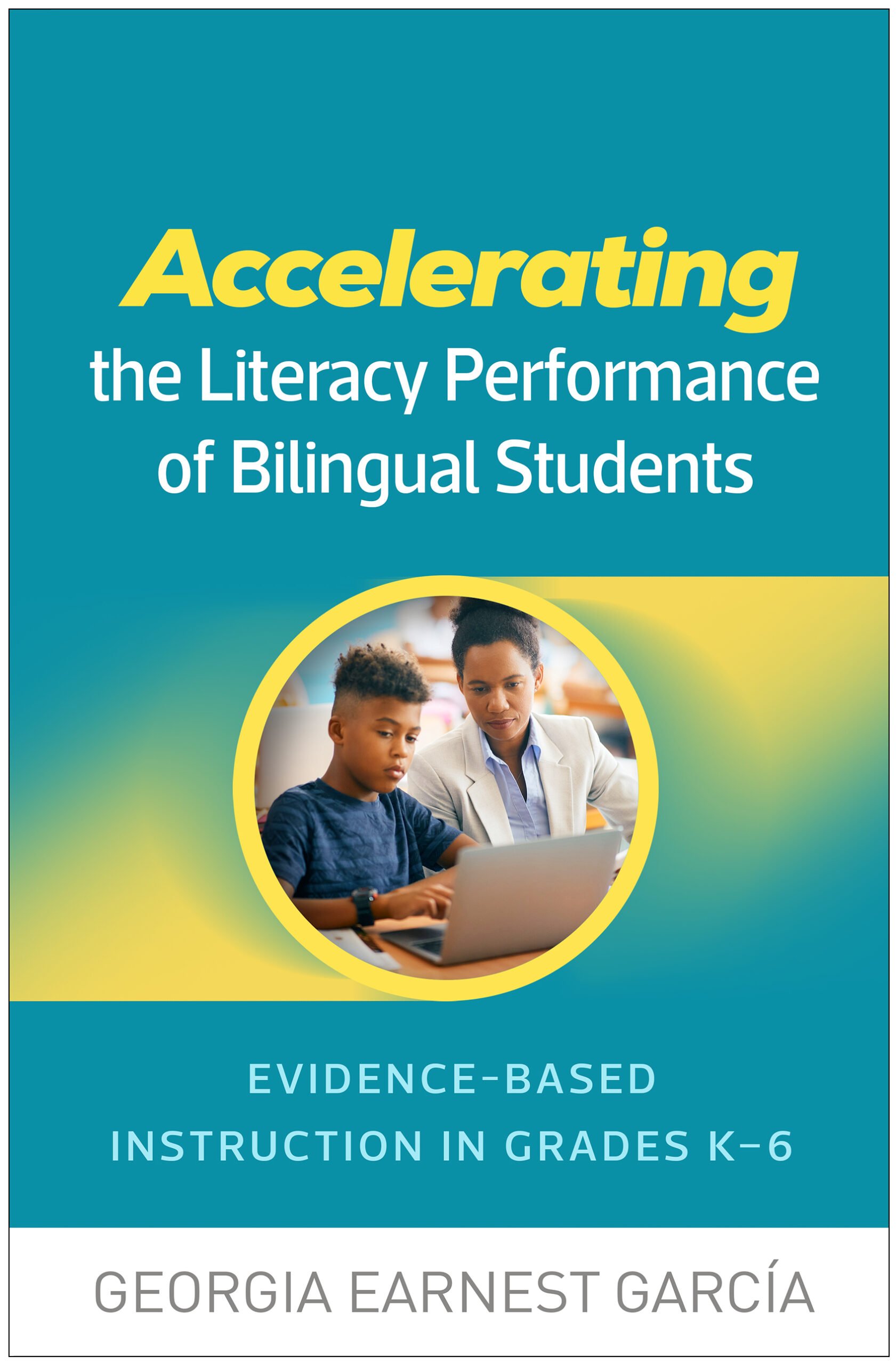 Accelerating the Literacy Performance of Bilingual Students: Evidence-Based Instruction in Grades K-6 (PDF) Accelerating the Literacy Performance of Bilingual Students: Evidence-Based Instruction in Grades K-6 (PDF)