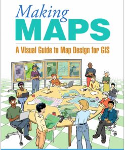 Making Maps: A Visual Guide to Map Design for GIS, 4th Edition (PDF)