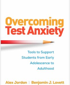 Overcoming Test Anxiety: Tools to Support Students from Early Adolescence to Adulthood (PDF)