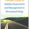 Clinician’s Guide to Validity Assessment and Management in Neuropsychology (PDF) Clinician’s Guide to Validity Assessment and Management in Neuropsychology (PDF)