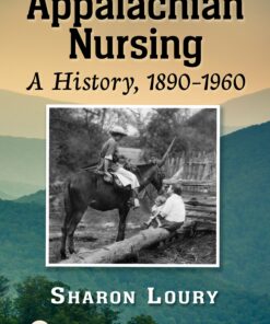 Appalachian Nursing: A History, 1890-1960 (EPUB)