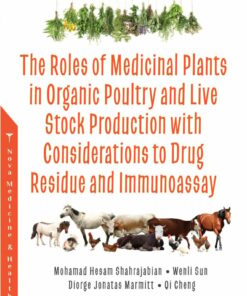 The Roles of Medicinal Plants in Organic Poultry and Live Stock Production with Considerations to Drug Residue and Immunoassay (PDF)