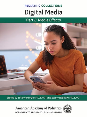 Pediatric Collections: Digital Media: Part 2: Media Effects (PDF) Pediatric Collections: Digital Media: Part 2: Media Effects (PDF)