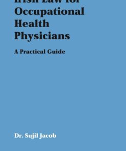 Irish Law for Occupartional Health Physicians: A Practical Guide (PDF)