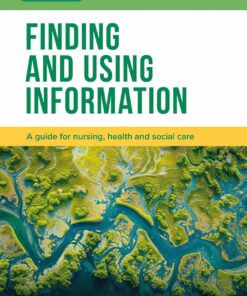 Finding and Using Information: A guide for nursing, health and social care (Essentials) (PDF)