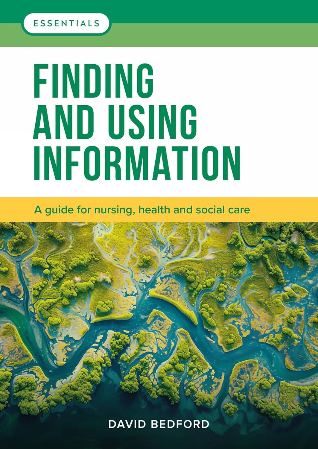 Finding and Using Information: A guide for nursing, health and social care (Essentials) (PDF) Finding and Using Information: A guide for nursing, health and social care (Essentials) (PDF)