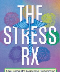 The Stress Rx: A Neurologist’s Ayurvedic Prescription for Happiness and Health (EPUB)