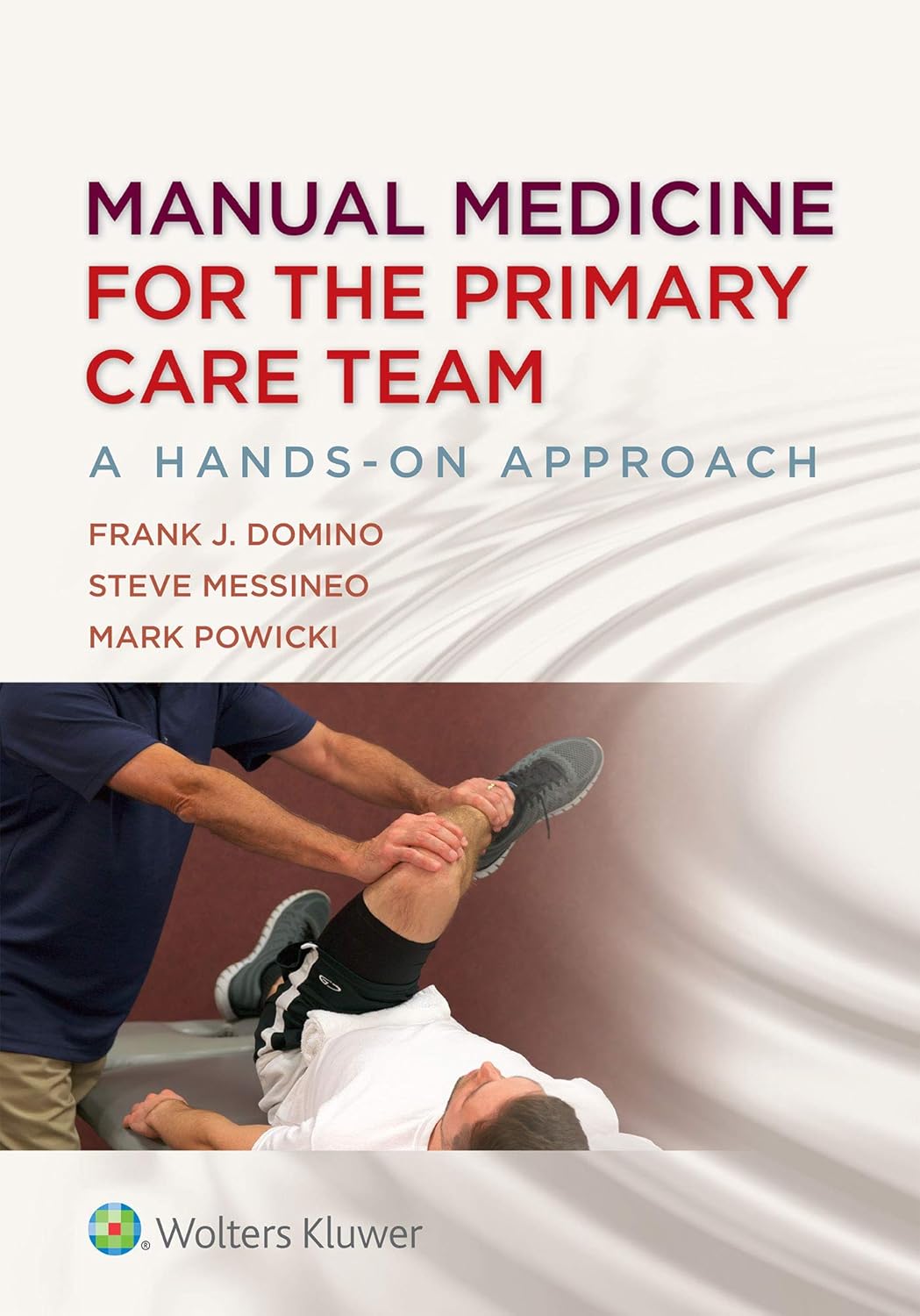 Manual Medicine for the Primary Care Team: A Hands-On Approach (EPUB) Manual Medicine for the Primary Care Team: A Hands-On Approach (EPUB)