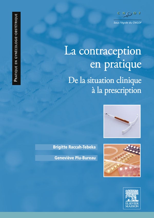 La contraception en pratique: De la situation clinique à la prescription (EPUB) La contraception en pratique: De la situation clinique à la prescription (EPUB)