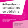 Guide pratique de la consultation en pédiatrie, 11th Edition (EPUB) Guide pratique de la consultation en pédiatrie, 11th Edition (EPUB)
