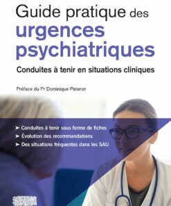 Guide pratique des urgences psychiatriques: Conduites à tenir en situations cliniques (EPUB)
