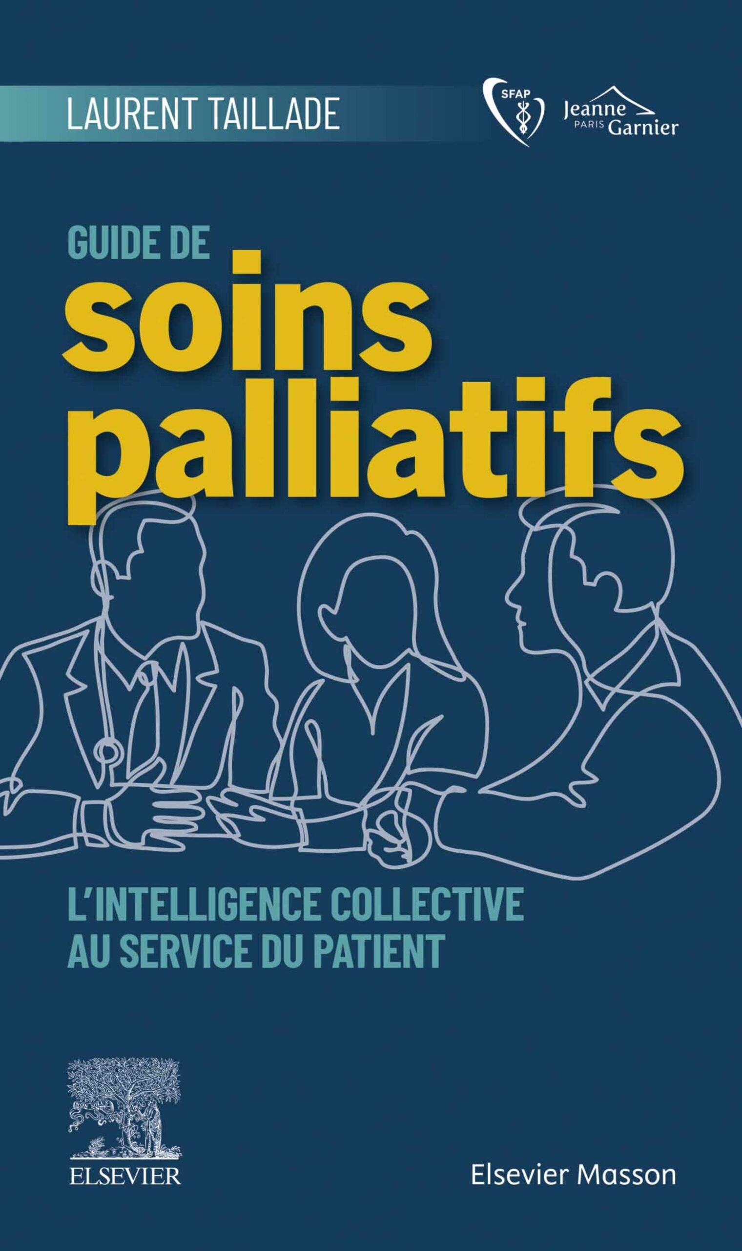 Guide de soins palliatifs: L’intelligence collective au service du patient (EPUB) Guide de soins palliatifs: L’intelligence collective au service du patient (EPUB)