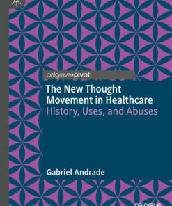 The New Thought Movement in Healthcare: History, Uses, and Abuses (PDF)