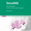 ELSEVIER ESSENTIALS Sexualität: Das Wichtigste für Ärzte aller Fachrichtungen (EPUB) ELSEVIER ESSENTIALS Sexualität: Das Wichtigste für Ärzte aller Fachrichtungen (EPUB)