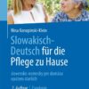 Slowakisch-Deutsch für die Pflege zu Hause: slovensko-nemecky pre domácu opateru starších, 2nd Edition (PDF) Slowakisch-Deutsch für die Pflege zu Hause: slovensko-nemecky pre domácu opateru starších, 2nd Edition (PDF)