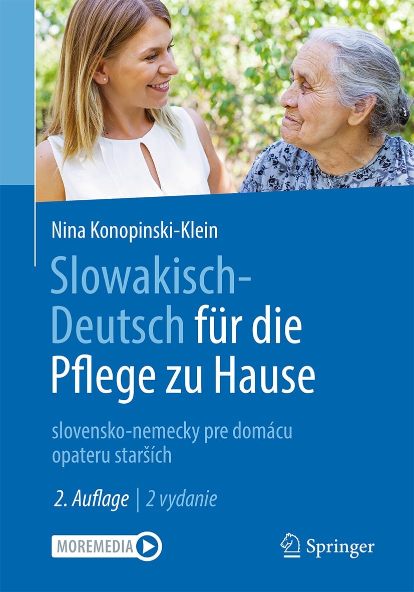 Slowakisch-Deutsch für die Pflege zu Hause: slovensko-nemecky pre domácu opateru starších, 2nd Edition (PDF) Slowakisch-Deutsch für die Pflege zu Hause: slovensko-nemecky pre domácu opateru starších, 2nd Edition (PDF)