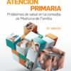 Atención primaria. Problemas de salud en la consulta de medicina de familia, 8th Edition (PDF) Atención primaria. Problemas de salud en la consulta de medicina de familia, 8th Edition (PDF)
